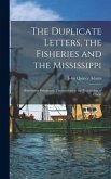 The Duplicate Letters, the Fisheries and the Mississippi [microform]: Documents Relating to Transactions at the Negotiation of Ghent
