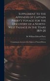 Supplement to the Appendix of Captain Parry's Voyage for the Discovery of a North-west Passage in the Years 1819-20 [microform]