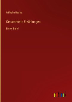 Gesammelte Erzählungen - Raabe, Wilhelm