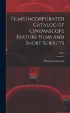 Films Incorporated Catalog of CinemaScope Feature Films and Short Subjects; 63-C