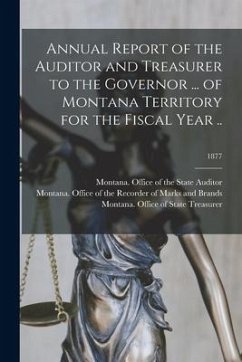 Annual Report of the Auditor and Treasurer to the Governor ... of Montana Territory for the Fiscal Year ..; 1877