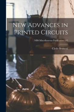 New Advances in Printed Circuits; NBS Miscellaneous Publication 192 - Brunetti, Cledo