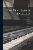 The Very Easiest Exercises: Op. 190; op.190
