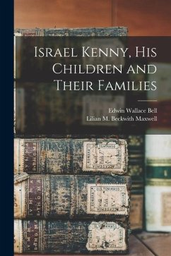 Israel Kenny, His Children and Their Families - Bell, Edwin Wallace