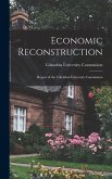 Economic Reconstruction; Report of the Columbia University Commission