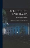 Expedition to Lake Itasca: the Discovery of the Source of the Mississippi