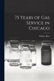 75 Years of Gas Service in Chicago