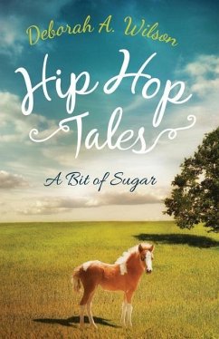 Hip Hop Tales: A Bit of Sugar - Wilson, Deborah A.