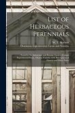 List of Herbaceous Perennials [microform]: Tested in the Arboretum and Botanic Garden, Central Experimental Farm, Ottawa, Canada, With Descriptions of