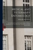 Medical and Veterinary Entomology: a Text Book for Use in Schools and Colleges, as Well as a Handbook for the Use of Physicians, Veterinarians and Pub