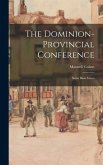 The Dominion-provincial Conference; Some Basic Issues