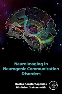 Neuroimaging in Neurogenic Communication Disorders - Konstantopoulos, Kostas (Associate Professor and Chair, Speech Thera; Giakoumettis, Dimitrios (Senior Clinical Fellow in Neurosurgery, Hos