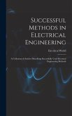 Successful Methods in Electrical Engineering: a Collection of Articles Describing Successfully Used Electrical Engineering Methods