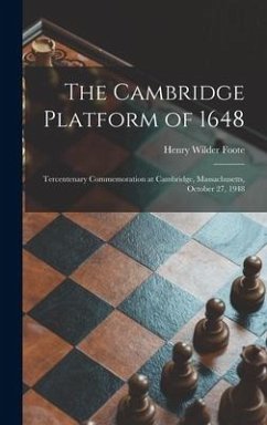 The Cambridge Platform of 1648 - Foote, Henry Wilder