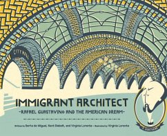 Immigrant Architect: Rafael Guastavino and the American Dream - de Miguel, Berta; Diebolt, Kent