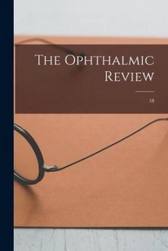 The Ophthalmic Review; 18 - Anonymous