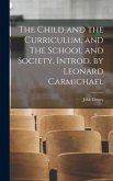 The Child and the Curriculum, and The School and Society. Introd. by Leonard Carmichael