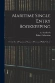 Maritime Single Entry Bookkeeping [microform]: for the Use of Preparatory Classes in Private and Public Schools