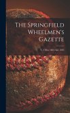 The Springfield Wheelmen's Gazette; v. 2 May 1884-Apr. 1885