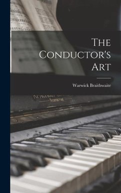 The Conductor's Art - Braithwaite, Warwick