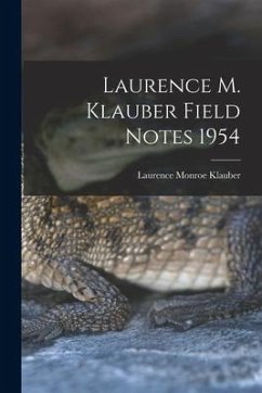 Laurence M. Klauber Field Notes 1954 - Klauber, Laurence Monroe