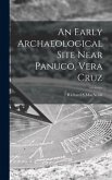 An Early Archaeological Site Near Panuco, Vera Cruz