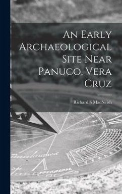 An Early Archaeological Site Near Panuco, Vera Cruz - Macneish, Richard S.