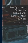 The Quickest Guide to Breakfast, Dinner and Supper