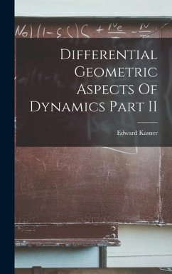 Differential Geometric Aspects Of Dynamics Part II - Kasner, Edward