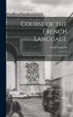 Course of the French Language [microform]: Introductory to Fasquelle's Larger French Course