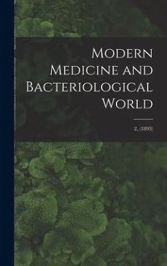 Modern Medicine and Bacteriological World; 2, (1893) - Anonymous