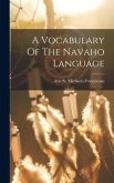 A Vocabulary Of The Navaho Language