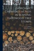 Inorganic Chemicals as Aids in Burning Hardwood Tree Stumps