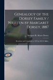 Genealogy of the Dorsey Family / Written by Margaret Dorsey, 1887; Rewritten and Completed to 1935 by D.E.N. Baker.