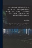 Journal of Travels Over the Rocky Mountains to the Mouth of the Columbia River Made During the Years 1845 and 1846 [microform]: Containing Minute Desc