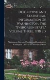 Descriptive and Statistical Information of Washington, the "Evergreen State." Volume Three, 1938 Ed; 3