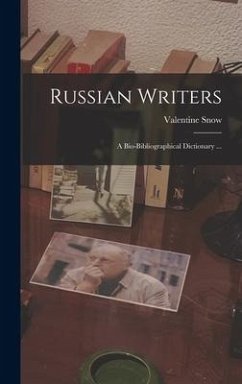 Russian Writers: a Bio-bibliographical Dictionary ... - Snow, Valentine