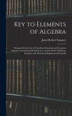 Key to Elements of Algebra: Designed for the Use of Canadian Grammar and Common Schools. Containing Full Solutions to Nearly All the Problems, Tog