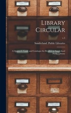 Library Circular; a Quarterly Guide and Catalogue for Readers at Sunderland Public Library; v.5