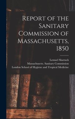 Report of the Sanitary Commission of Massachusetts, 1850 [electronic Resource] - Shattuck, Lemuel