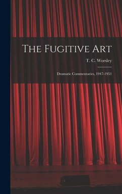 The Fugitive Art; Dramatic Commentaries, 1947-1951