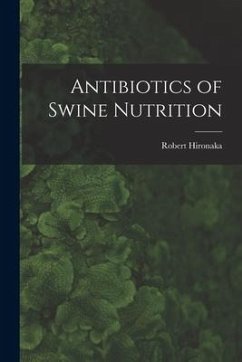 Antibiotics of Swine Nutrition