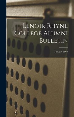 Lenoir Rhyne College Alumni Bulletin; January 1963 - Anonymous