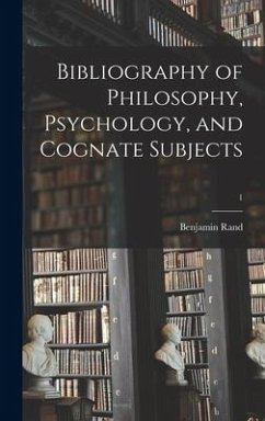 Bibliography of Philosophy, Psychology, and Cognate Subjects; 1 - Rand, Benjamin