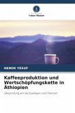 Kaffeeproduktion und Wertschöpfungskette in Äthiopien