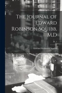 The Journal of Edward Robinson Squibb, M.D; Pt. 1