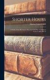 Shorter Hours; a Study of the Movement Since the Civil War, by Marion Cotter Cahill, PH. D