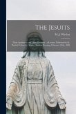 The Jesuits [microform]: Their Apologists and Their Enemies: a Lecture Delivered in St. Patrick's Church, Ottawa, Sunday Evening, February 24th