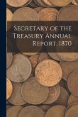 Secretary of the Treasury Annual Report, 1870