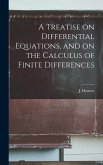 A Treatise on Differential Equations, and on the Calculus of Finite Differences